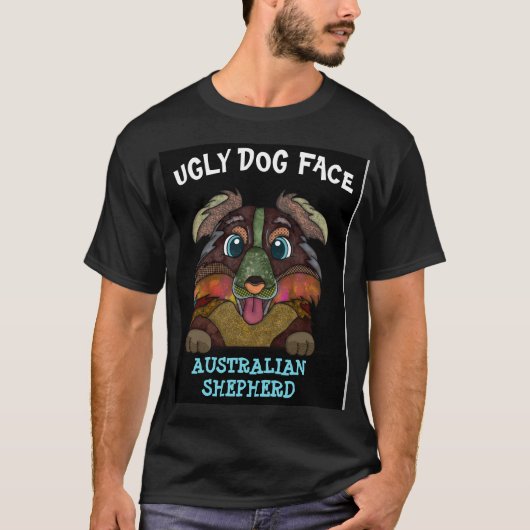 オーストラリアユニークの羊飼いの醜い犬の顔 Tシャツ (正面)