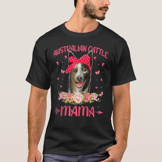 オーストラリアン・キャトル・ドッグのママ 犬の母 花 母の日 Tシャツ (正面)