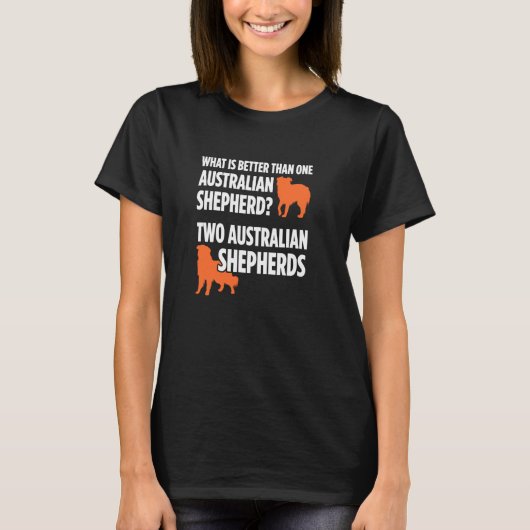 オーストラリア人の羊飼い二人より良いこと Tシャツ (正面)