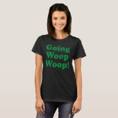 オーストラリアSのためにオーストラリアのWoop Woopに行く Tシャツ (正面フル)