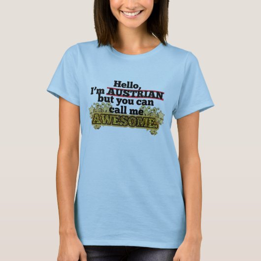 オーストリア人は、しかし私を素晴らしい電話します Tシャツ (正面)