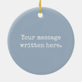 オーダーメイド ダスティーブルー 彼女へのプレゼント あなたのメッセージ テキスト 引用 セラミックオーナメント (裏面)