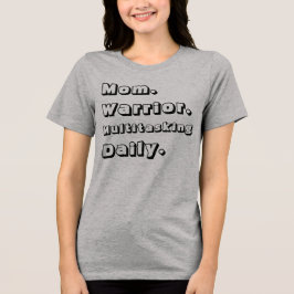 オーダーメイド モムウォリアーマルチタスクデイリーグレー トライブレンドTシャツ