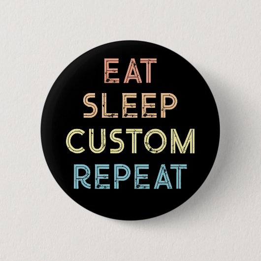 オーダーメイド Eat Sleep Repeat ギフト 缶バッジ (正面)