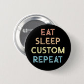 オーダーメイド Eat Sleep Repeat ギフト 缶バッジ (正面&裏面)