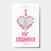 オーダーメイド I Love My Husband – 写真と名前入り バッジ (正面)
