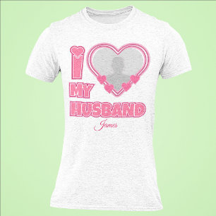 オーダーメイド I Love My Husband – 写真と名前入り Tシャツ