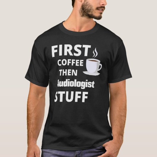 オーディオ専門家最初のコーヒーその後のジョブ物 Tシャツ (正面)