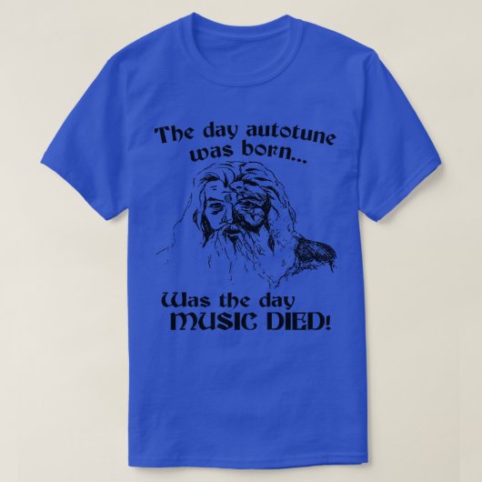 オートチューンの日は生まれMUSIC DEATHだった Tシャツ (デザイン正面)