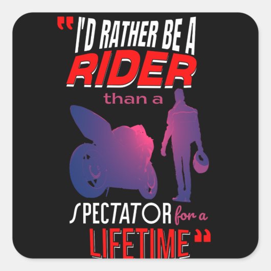 オートバイのライダーの生活：乗る、見ない スクエアシール (正面)