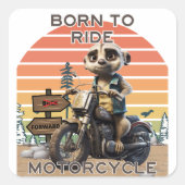 オートバイ生まれに乗るのに – Meerkat スクエアシール (正面)