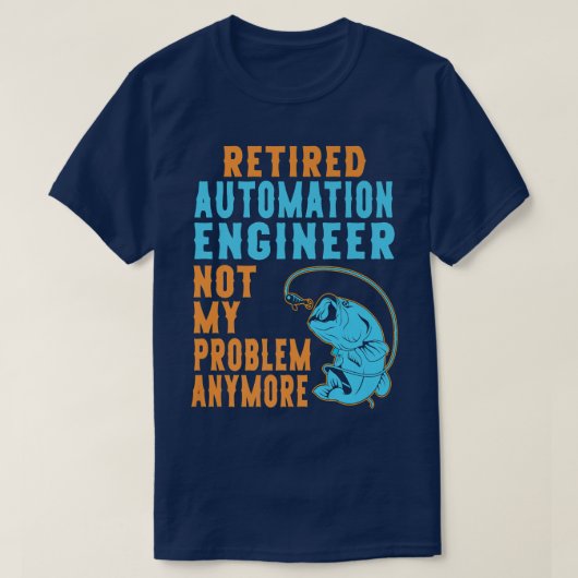 オートメ退職したーションエンジニア魚釣り恋人レティーム Tシャツ (デザイン正面)