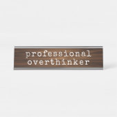 オーバーシンカおもしろいー引用文不安ユーモアGagギフト デスクネームプレート (正面)