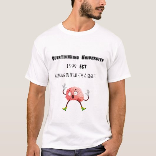オーバーシンキング大学 - 面白いメンタルヘルスケアTシャツ Tシャツ (正面)