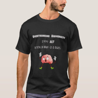 オーバーシンキング大学 - 面白いメンタルヘルスケアTシャツ Tシャツ