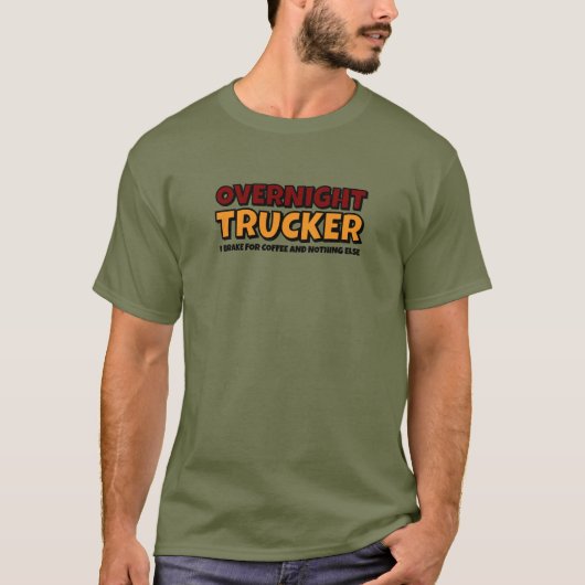 オーバーナイト・トラック運転手おもしろい車 Tシャツ (正面)