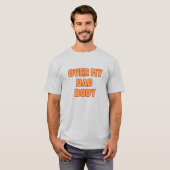 オーバー・マイ・ダッド・ボディ Tシャツ (正面フル)