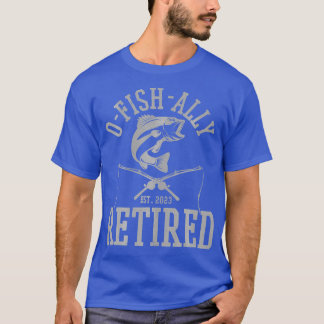オーフィッシュア退職したリー2023漁師おもしろい魚釣り Tシャツ
