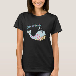 オーホエールキュートおもしろいアニマルパンタイポグラフィアート Tシャツ
