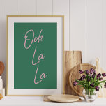 オーララ |緑フランスのとピンクの式 ポスター<br><div class="desc">Ooh La La – ピンクとシンプルグリーンの表情を持つスタイリッシュタイポグラフィとフランスののウォールアート。</div>