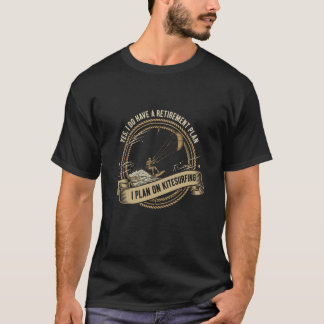カイトサーフィンをするのが私の老後計画 Tシャツ