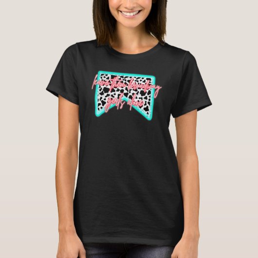 カウガールはブロードウェイの女の子をほっといて 西部劇 Tシャツ (正面)
