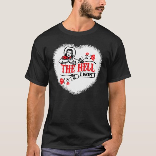 カウガール 引用 "The Hell I Won't" ファッションアイテム Tシャツ (正面)