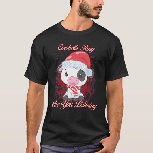 カウベルが鳴る あなたは聞こえているの?皮肉 Tシャツ (正面)