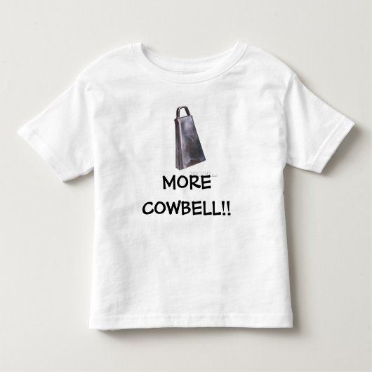 カウベル、より多くのカウベル!! -カスタマイズ トドラーTシャツ (正面)