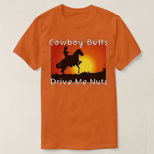 カウボーイお尻ドライブ私ナット1 Tシャツ (デザイン正面)