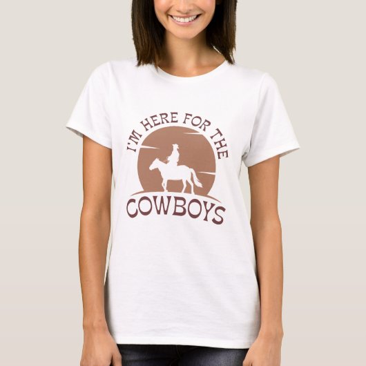 カウボーイズの為に来たわ Tシャツ (正面)