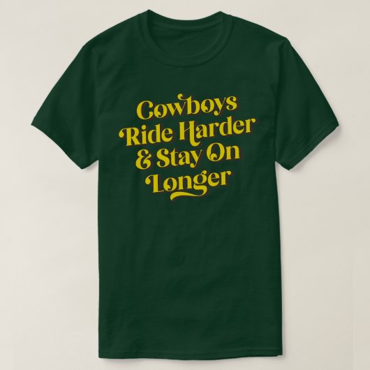 カウボーイズはより長い上でハードステイ1 Tシャツ (デザイン正面)