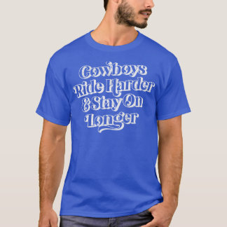 カウボーイズはより長い滞在に乗る Tシャツ