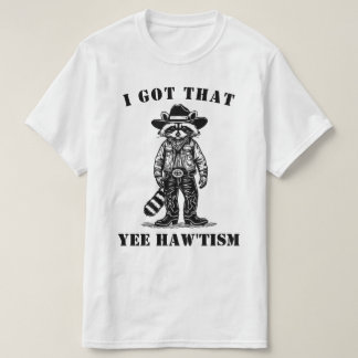 カウボーイ・アライグマ I GOT THAT YEE HAW TISM 自閉症 Tシャツ