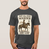 カウボーイ 馬 Tシャツ 彷徨う者全てが迷い人ではない (正面)