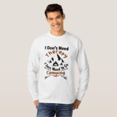 カウンセリングなんかいらない、キャンプに行けばいい Tシャツ (正面フル)