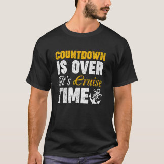 カウントダウン終了!クルーズの時間だよ 面白いクルーズTシャツ Tシャツ