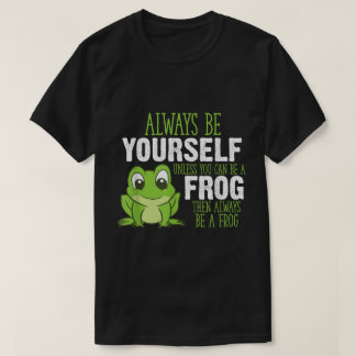 カエルでいるのが一番かわいい Tシャツ
