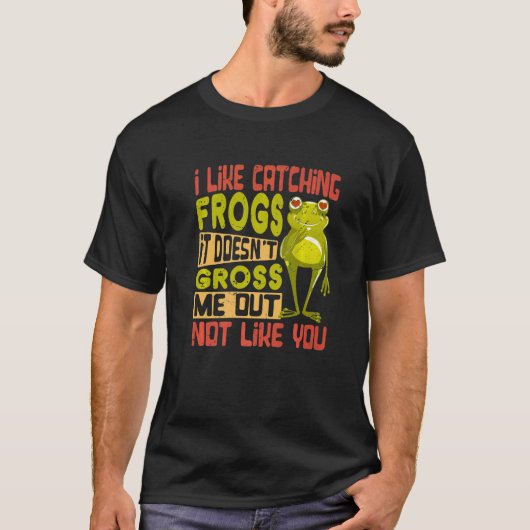 カエルを捕まえるのが好きです気持ち悪いと思わない Tシャツ (正面)