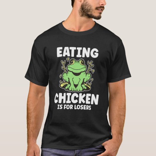 カエル捕獲はチキンを食べる人のためじゃない Tシャツ (正面)