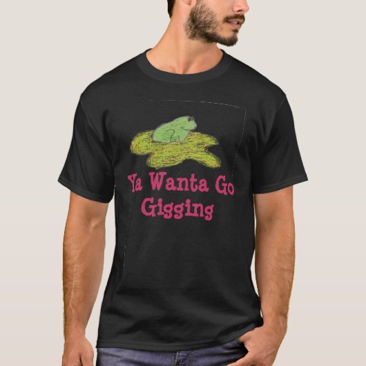 カエル、Ya WantaはGigging行きます Tシャツ (正面)