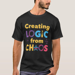 カオスからロジックを創造する - プログラマーコーディング引用句 Tシャツ