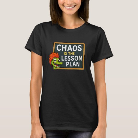 カオスこそが授業計画 ブラックボード 楽しい先生 Tシャツ (正面)