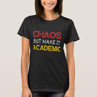 カオスだけど学問風に Funny Teacher Tシャツ