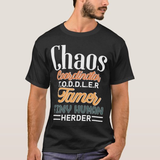 カオスコーディネーター幼児タマー小さな人間の飼い主 Tシャツ (正面)