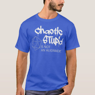 カオス・バカはアラインメントRPG D20シャツではない Tシャツ