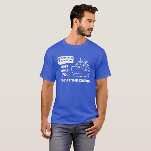 カジノで負けそうなクルーズTシャツ Tシャツ (正面フル)