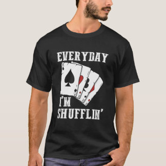 カジノディーラー ポーカー ギャンブラー ギャンブル エブリデイ アイム Tシャツ