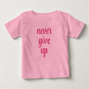 カスタマイズ可能な与えnever up文字ピンクかわいいおもしろい ベビーTシャツ