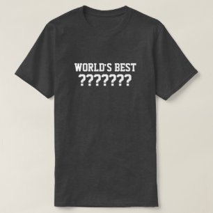 カスタマイズ可能な世界で最も最高のなTシャツ Tシャツ